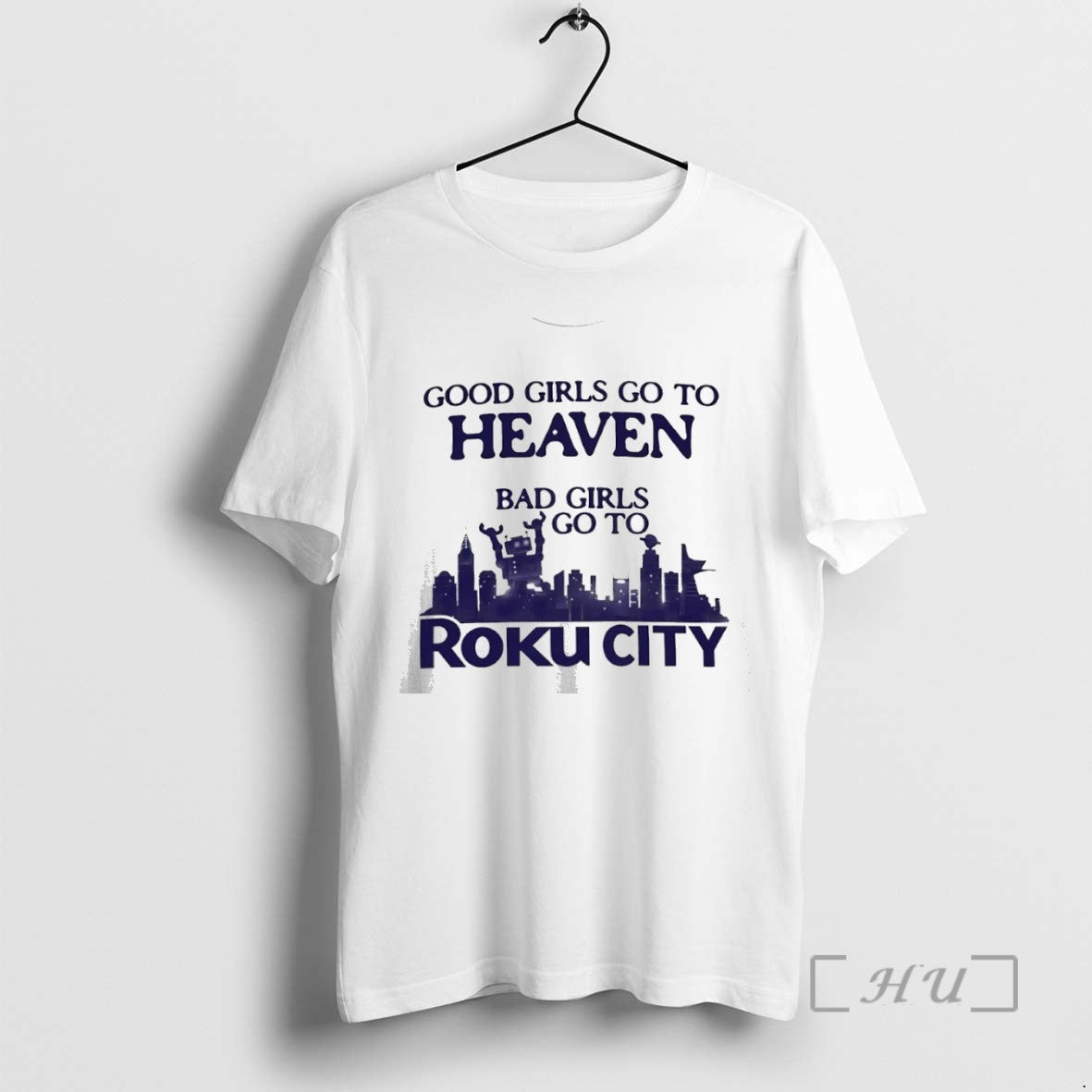 Officials Good Girls Go To Heaven Bad Girls Go To Roku City Tee Shirt Sweater