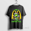 Officials Grinch I Work At Mcdonalds Its Fine Everythings Fine Christmas Tee Shirt Sweater