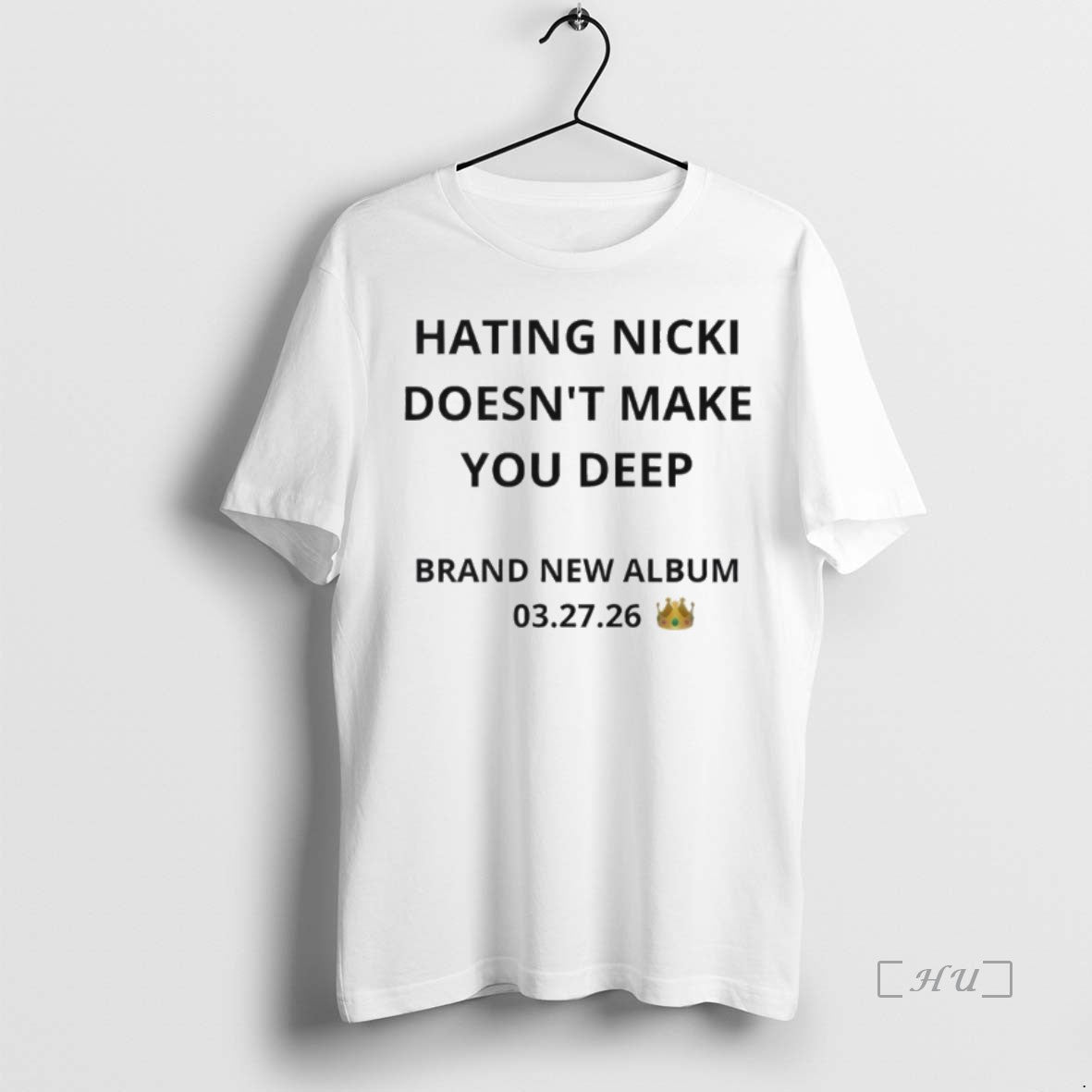 Officials Hating Nicki Doesnt Make You Deep New Album 3 27 26 T Shirts Sweater
