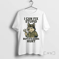 Officials Husky I Can Fix Stupid But Its Gonna Hurt Shirts Sweater
