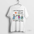 Officials I Bet Leaving Your Wife And Kids Feels Good As Fuck T Shirts Sweater