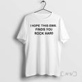 Officials I Hope This Email Finds You Rock Hard Shirts Sweater