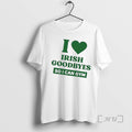 Officials I Love Irish Goodbyes So I Can Gym Unisex