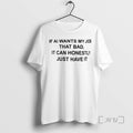 Officials If Ai Wants My Job That Bad It Can Honestly Just Have It Shirts