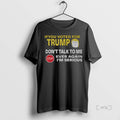 Officials If You Voted For Trump Dont Talk To Me Ever Again T Shirts Sweater