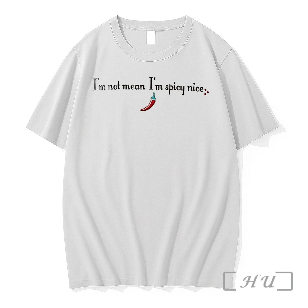 Officials Im Not Mean Im Spicy Nice Tee Premium T Shirts Sweater Jpg Unisex