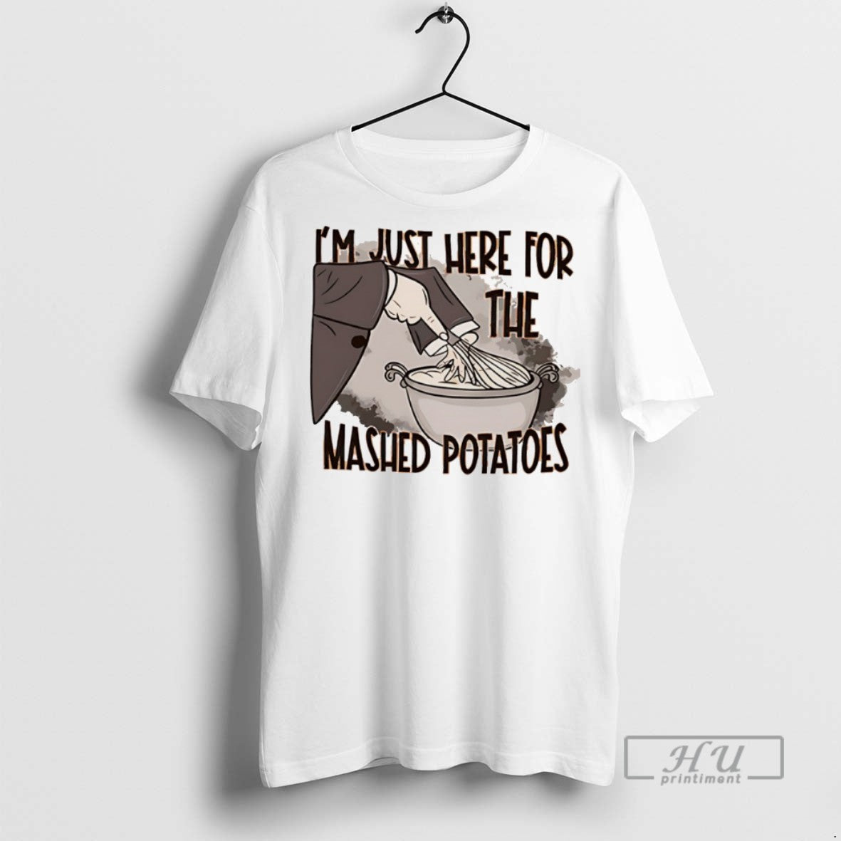 Officials Im Just Here For The Mashed Potatoes T Shirts Sweatshirt Hoodies