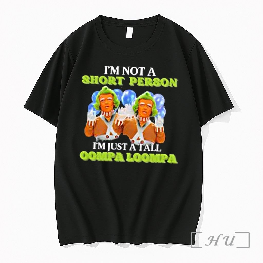 Officials Im Not A Short Person Im Just A Tall Oompa Loompa Premium T Shirts Unisex