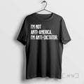 Officials Im Not Anti America Im Anti Dictator Tee Shirt Sweater
