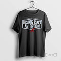 Officials Los Angeles Dodgers Yoshinobu Yamamoto Losing Isnt An Option Signature T Shirt Sweater