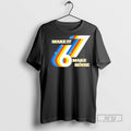Officials Make It Make Sense 67 T Shirt Sweatshirt Hoodies