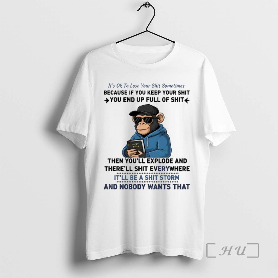 Officials Monkey Its Ok To Lose Your Shit Sometimes Nobody Wants That Tee Shirt Sweater