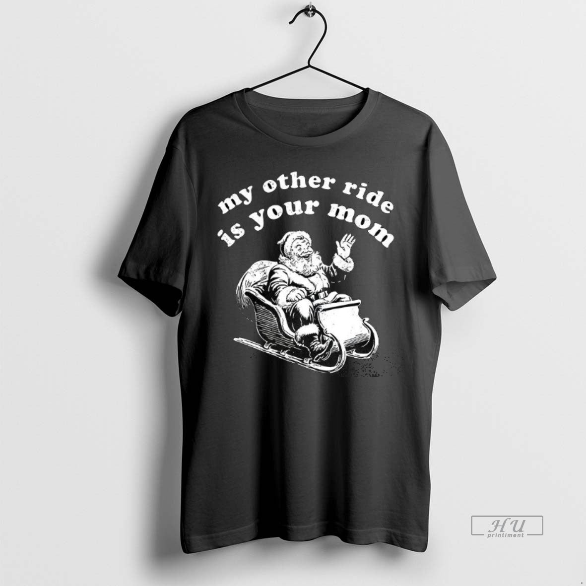 Officials My Other Ride Is Your Mom Santa Claus Christmas