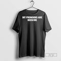 Officials My Pronouns Are Beer Me T Shirts Sweatshirt Hoodies