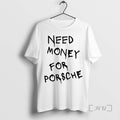 Officials Need Money For Porsche Tee Shirt Sweater