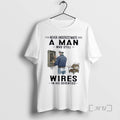 Officials Never Underestimate A Man Who Still Wires In His Seventies Premium T Shirts Sweater