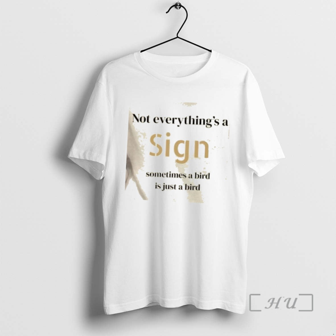 Officials Not Everythings A Sign Sometimes A Bird Is Just A Bird Shirts Sweater
