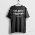 Officials Olena Teliha Victory Is Granted Only To Those Could Smile Even In Pain Tee