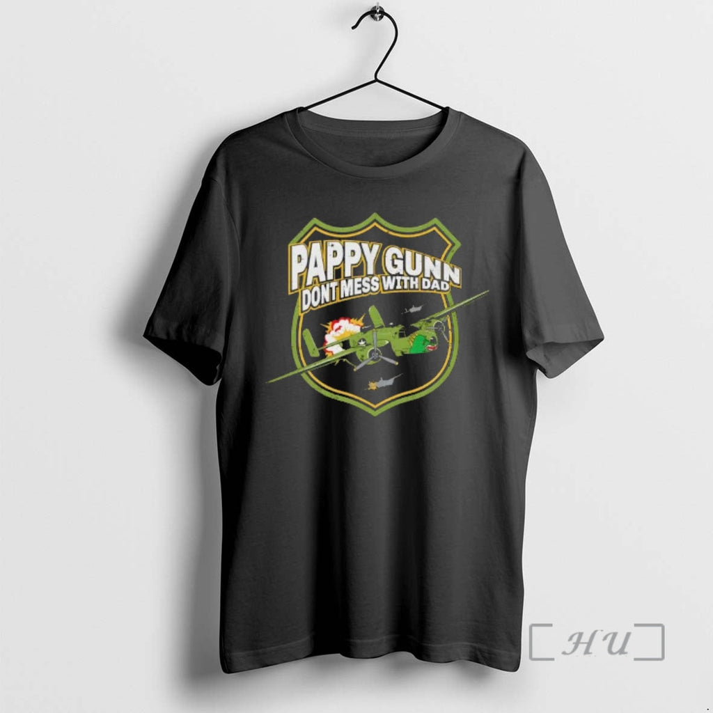 Officials Pappy Gunn Dont Mess With Dad Unisex