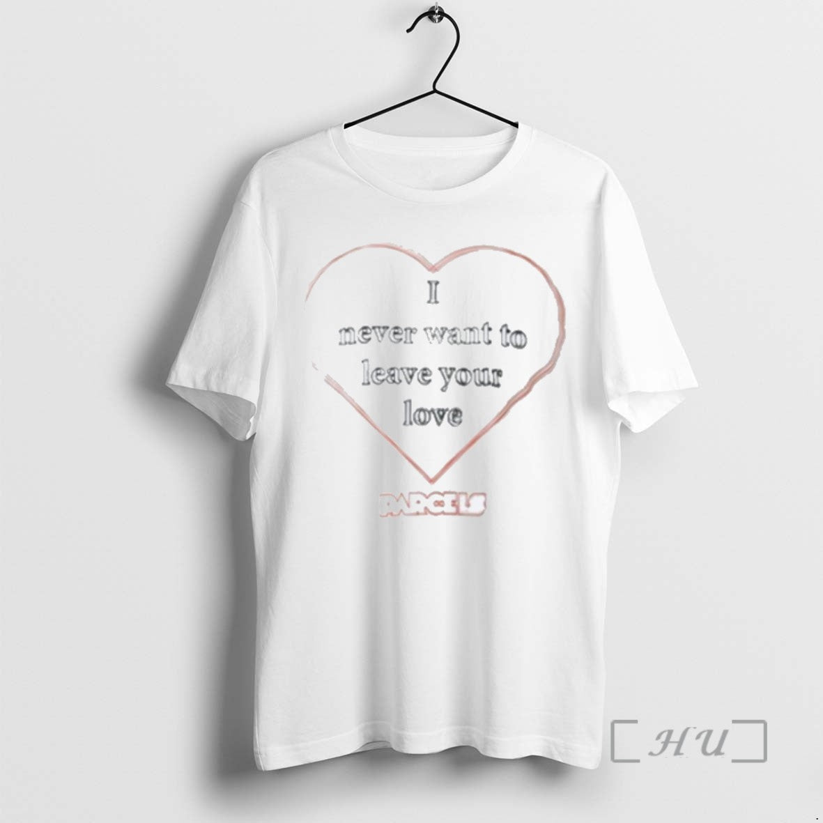 Officials Parcels I Never Want To Leave You Love T Shirt Sweater