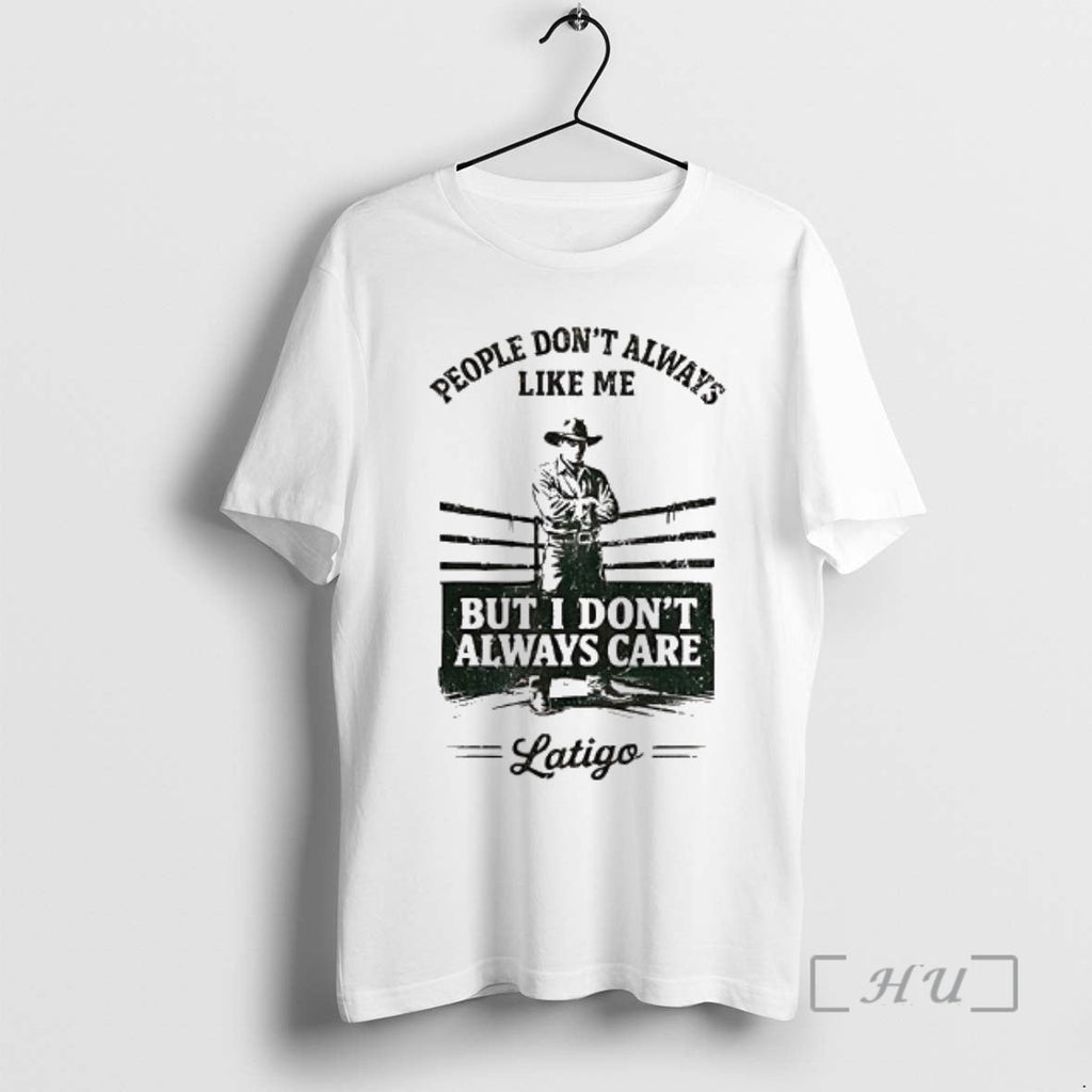 Officials People Dont Always Like Me But I Dont Always Care Cowboy Premium T Shirts Unisex