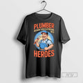 Officials Plumber Because Even Electricians Need Heroes T Shirt Sweatshirt Hoodies