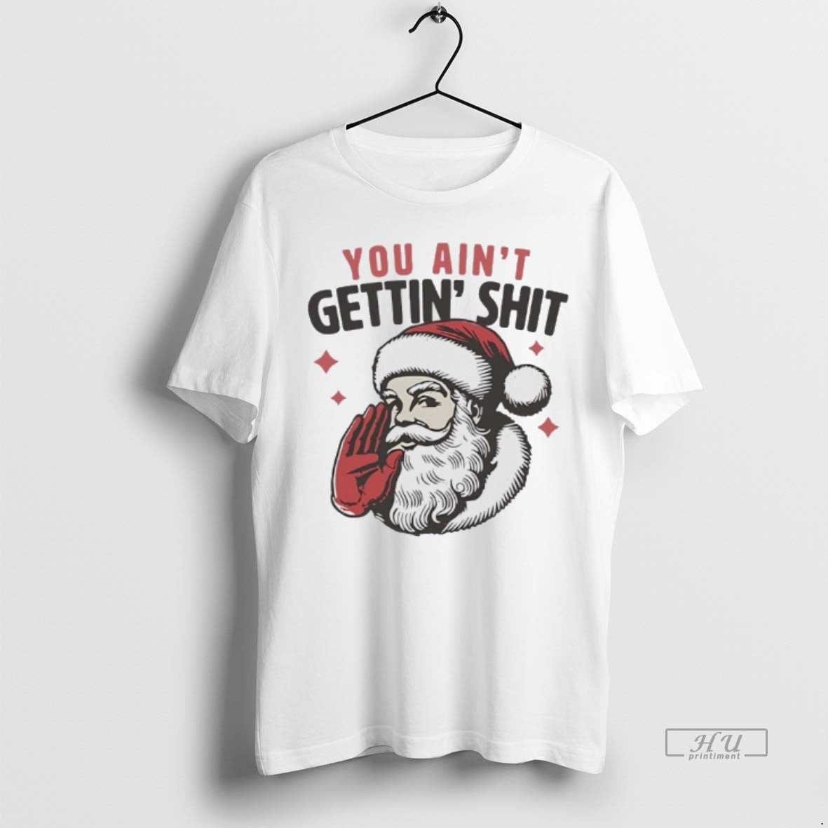 Officials Santa Claus You Aint Gettin Shit Tee Shirt Sweater