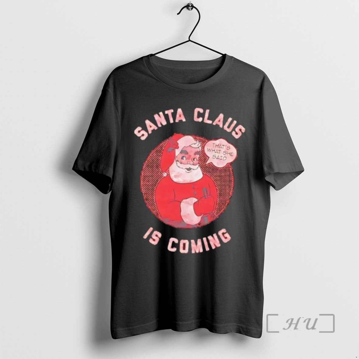 Officials Santa Claus Is Coming Thats What She Said Christmas Tee Shirt Sweater