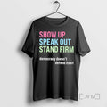 Officials Show Up Speak Out Stand Firm Democracy Doesnt Defend Itself Tee Shirt Sweater