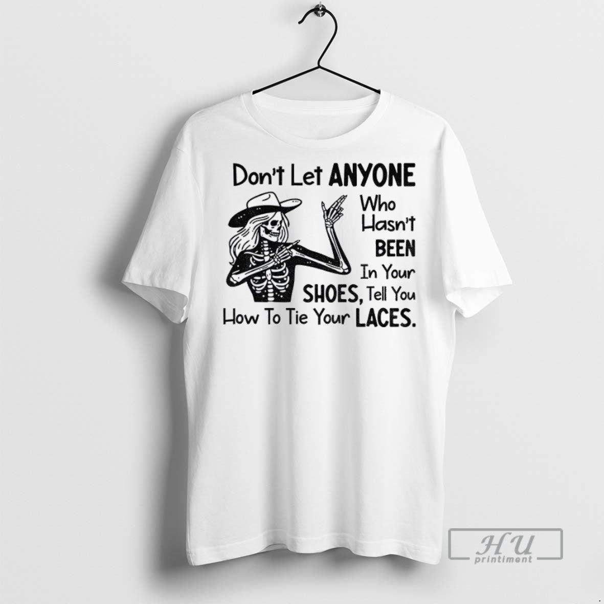 Officials Skeleton Dont Let Anyone Who Hasnt Been In Your Shoes Tell You How To