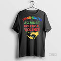 Officials Stand United Against Political Violence Tee Shirt Sweater