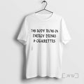 Officials This Body Runs On Energy Drinks And Cigarettes Tee Shirt Sweater