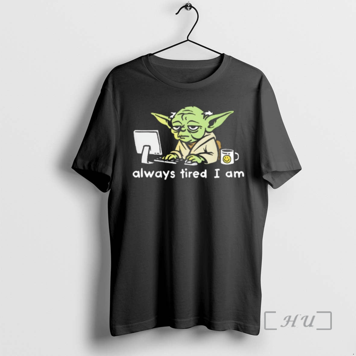 Officials Tired Yoda Work Computer Always Tired I Am Unisex