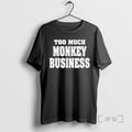 Officials Too Much Monkey Business T Shirt Sweater