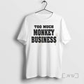 Officials Too Much Monkey Business Shirts Sweater