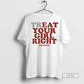 Officials Treat Your Girl Right T Shirts Sweatshirt Hoodies