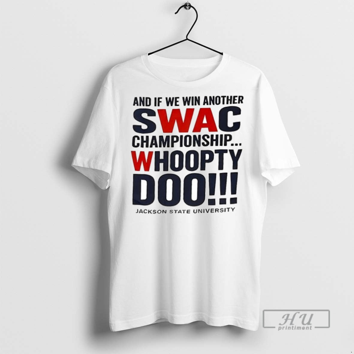 Officials Trending And If We Win Another Swac Championship Whoopty Doo Jackson State University Ceramic