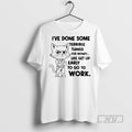 Officials Trending Cat Ive Done Some Terrible Things For Money Like Get Up Early To