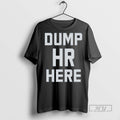 Officials Trending Dump Hr Here T Shirt Sweatshirt Hoodies