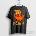 Officials Trending F Caw F Trump T Shirt Sweatshirt Hoodies