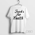 Officials Trending Food For Health Eat Here Today Live Tomorrow T Shirt Sweatshirt Hoodies