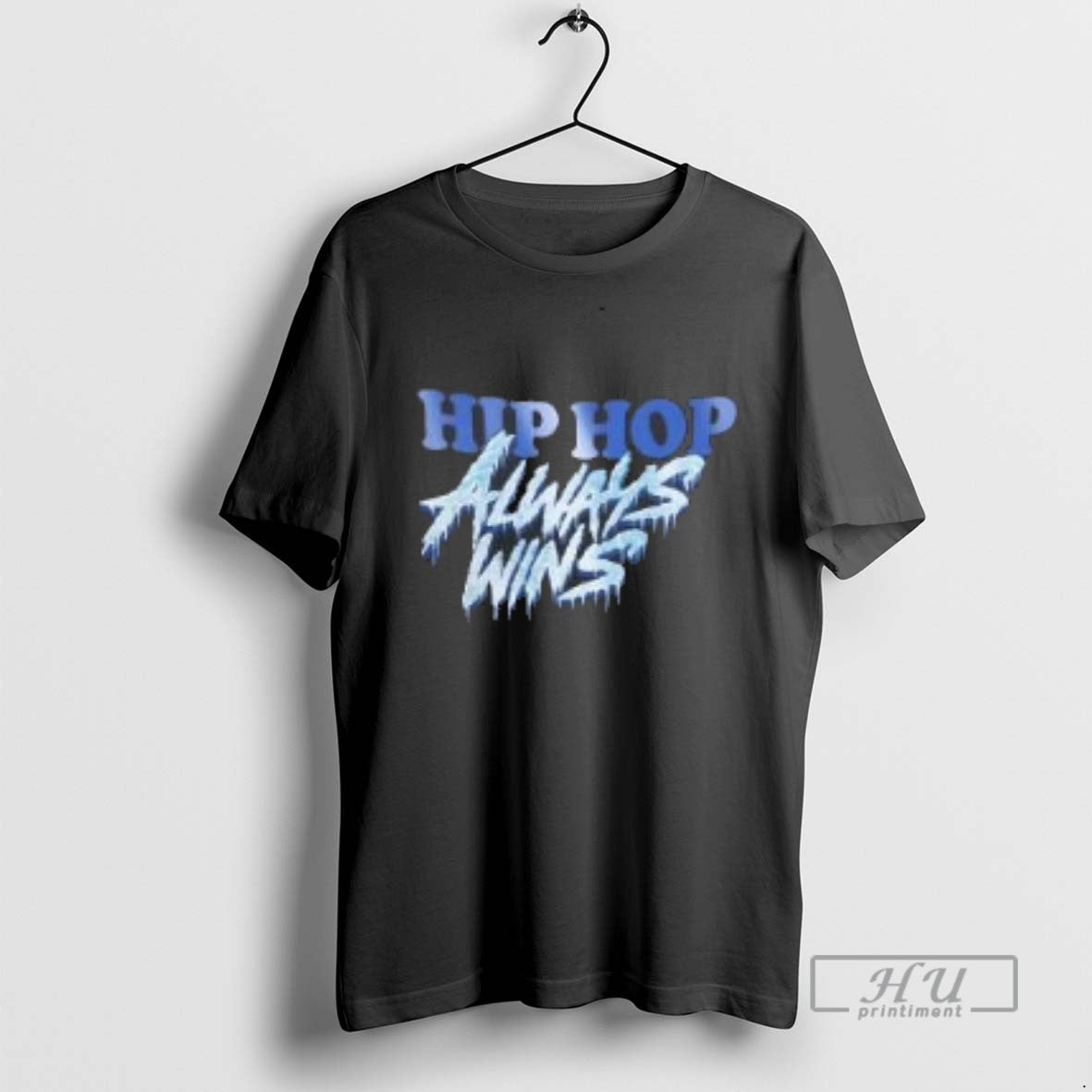 Officials Trending Hip Hop Always Wins I Know What They Did Two Sided Graphic Tee
