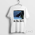 Officials Turdus Merula Perch On Table Be Like Bert Funny Tee Sweater