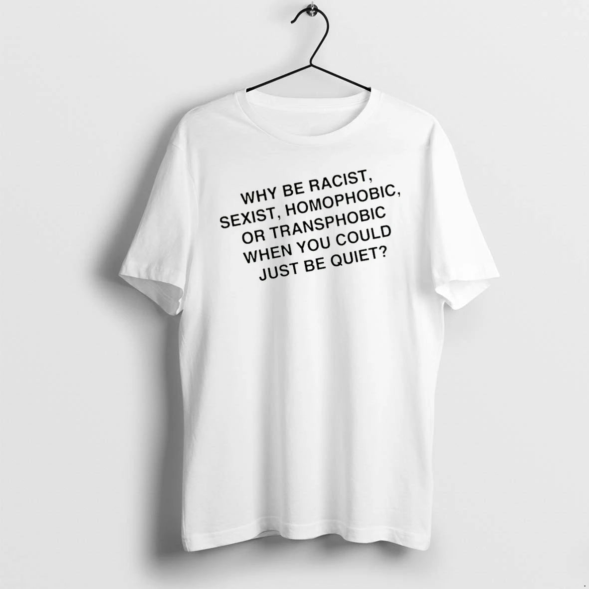 Officials Why Be Racist Sexist Homophobic Just Be Quiet T Shirt Sweater