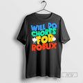 Officials Will Do Chores For Robux Funny Gamer T Shirt Sweatshirt Hoodies