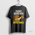 Officials Boss Dog Every Good Dog Bites Kings Men