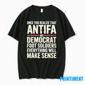 Once You Realize That Antifa Are Democrat Foot Soldiers Everything Will Make Sense Tshirts Sweater