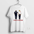 Original Anti Trump I Have A Dream Police Arrest Trump