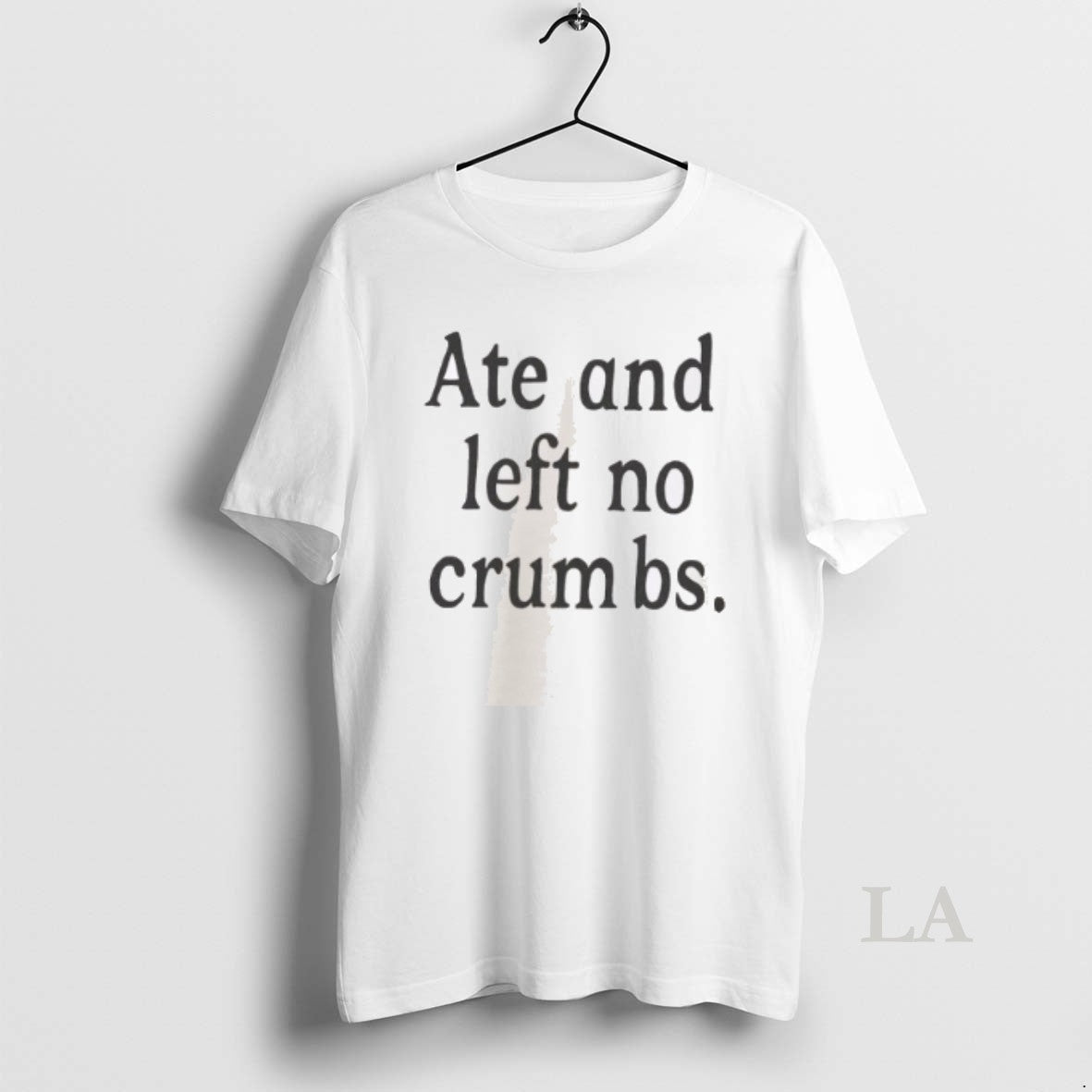 Original Ate And Left No Crumbs