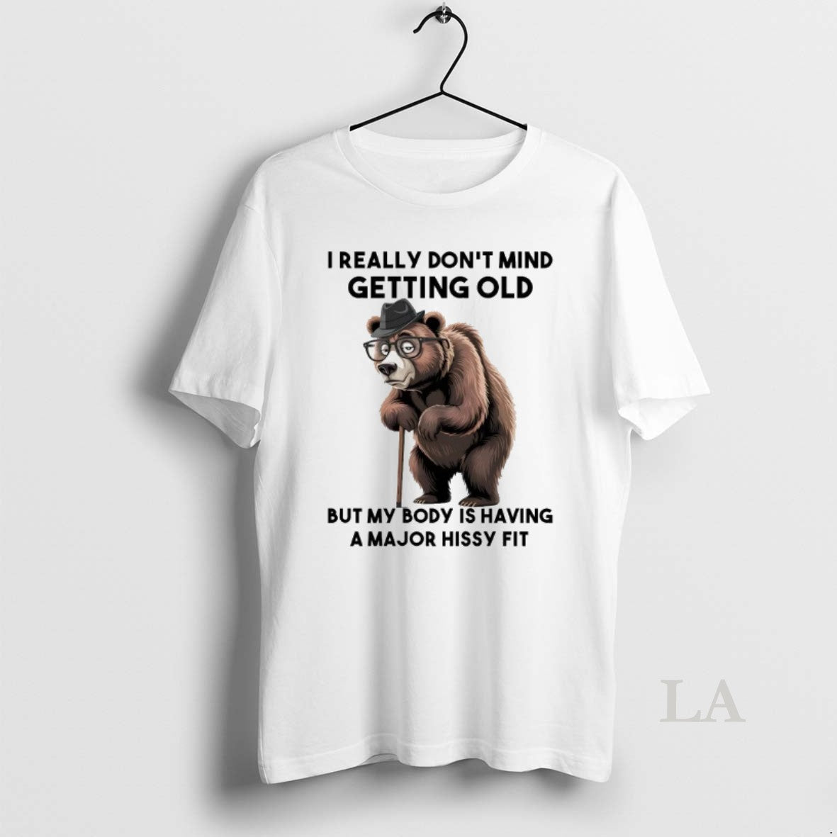 Original Bear I Really Dont Mind Getting Old But My Body Is Having A Major